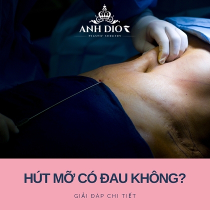 Hút mỡ có đau không? - Giải đáp từ chuyên gia và khách hàng đã thực hiện