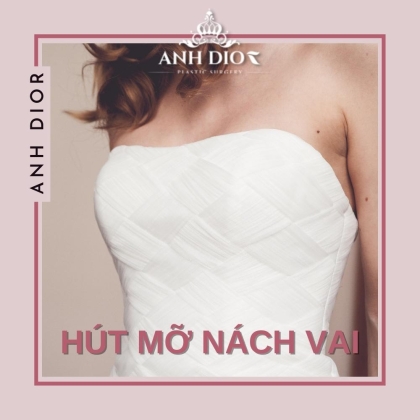 Hút mỡ nách, vai an toàn - Phương pháp nào tốt? Giá bao nhiêu?