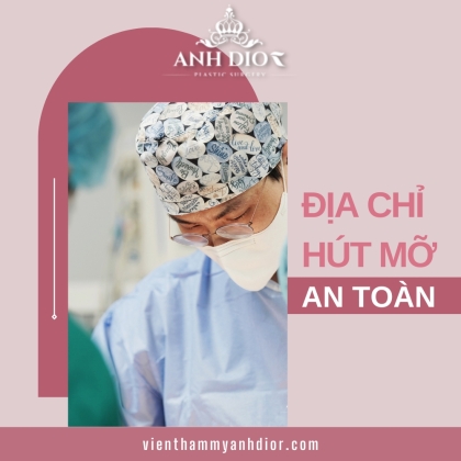 Hút mỡ ở đâu an toàn? - 10 địa chỉ hút mỡ uy tín Hà Nội, Sài Gòn