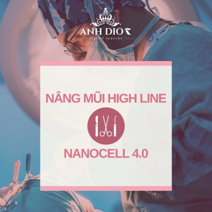 Nâng mũi High Line Nanocell 4.0 là gì? Giá bao nhiêu?