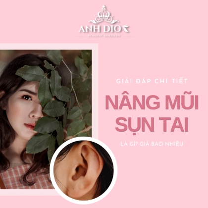 Nâng mũi sụn tai là gì? Giá bao nhiêu? - Giải đáp chi tiết