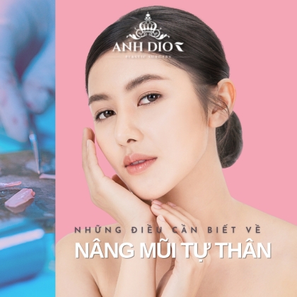 Nâng mũi tự thân là gì? - 5 điều bạn cần biết trước khi thực hiện