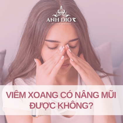 Viêm xoang có nâng mũi được không? - Những điều cần lưu ý