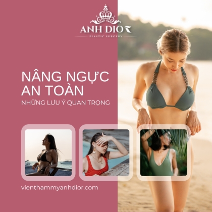 Nâng ngực an toàn: Phương pháp nào an toàn nhất hiện nay?