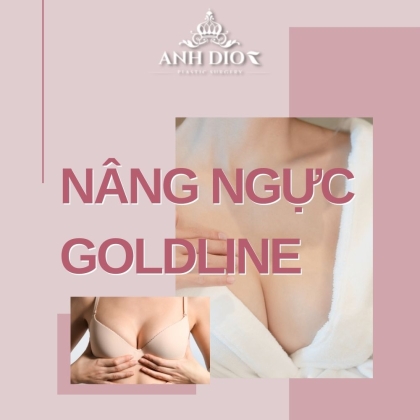 Nâng ngực Golden Line là gì? Có an toàn? Ai nên thực hiện?