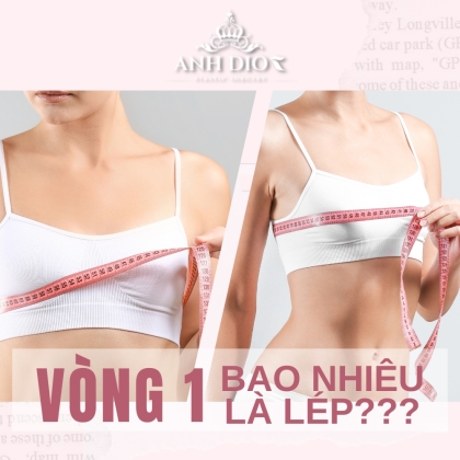 Vòng 1 bao nhiêu là lép? Vòng 1 của bạn có lép không?