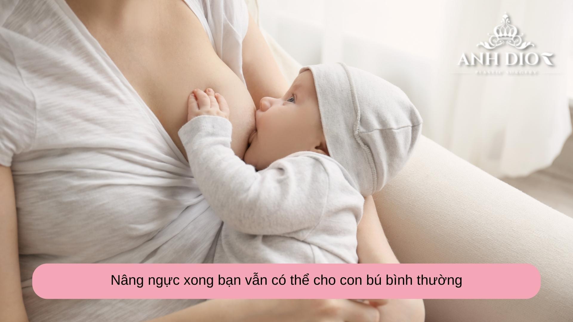Nâng ngực xong có cho con bú được không